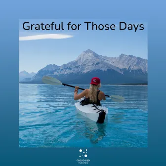 Grateful for Those Days by Moonlit Walk