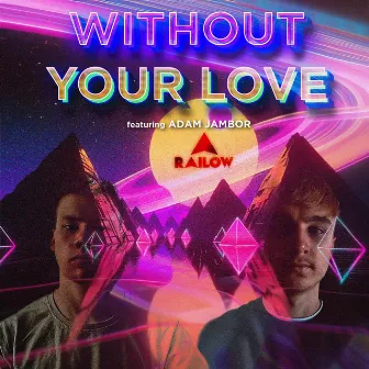 WITHOUT YOUR LOVE (THE REMIXES) by railow