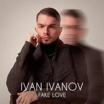 Fake Love by Ivan Ivanov