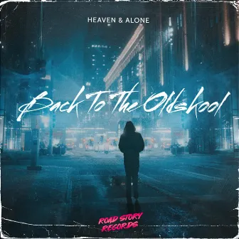 Back to the Oldskool by Heaven & Alone