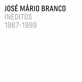 Inéditos (1967-1999) by José Mário Branco