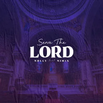 Serve the Lord by Nolly