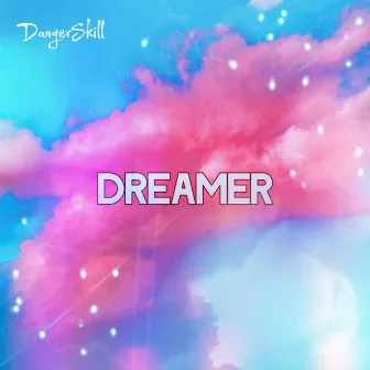 Dreamer by DangerSkill