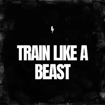 Train Like a Beast by Christopher Fitzgerald