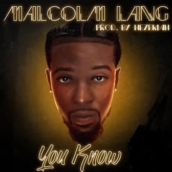 You Know by Malcolm Lang