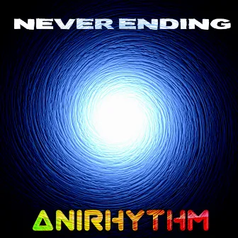 Never Ending by AniRhythm