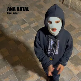 Ana Batal by Ram Nafar