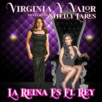 La Reina Es El Rey by VIRGINIA Y VALOR