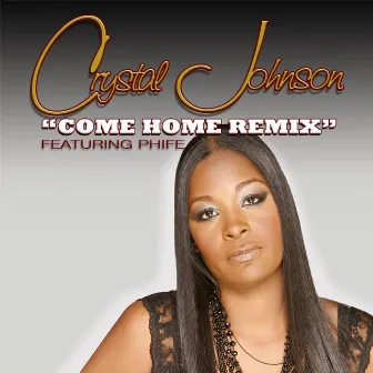 Come Home (Remix) [feat. Phife] by Crystal Johnson