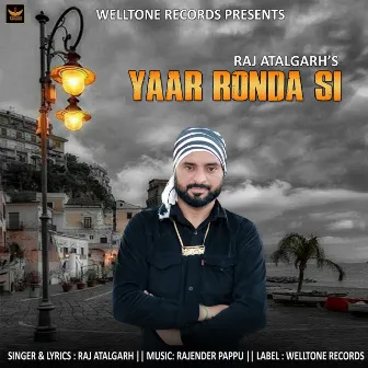 Yaar Ronda Si by Raj Atalgarh