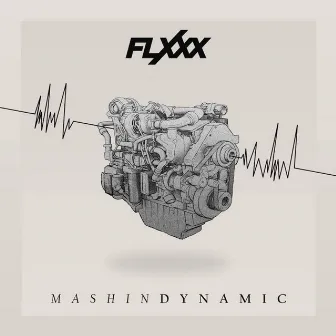 Mashin Dynamic by FLXXX