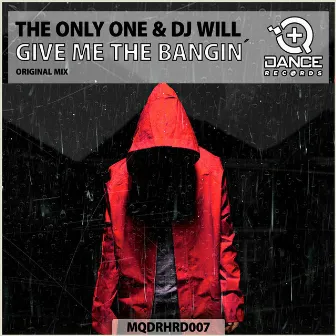 Give Me The Bangin´ by DJ Will