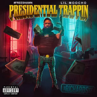 Presidential Trappin by Lil Moocho