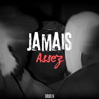 Jamais Assez by DoubleV