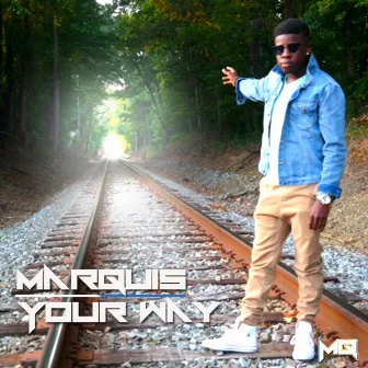 Your Way - Single by Marquis Dolford