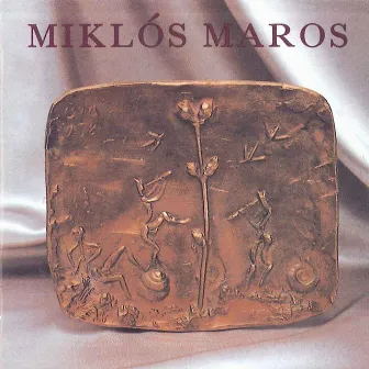 Miklós Maros: Works by Miklos Maros