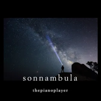 Sonnambula by ThePianoPlayer