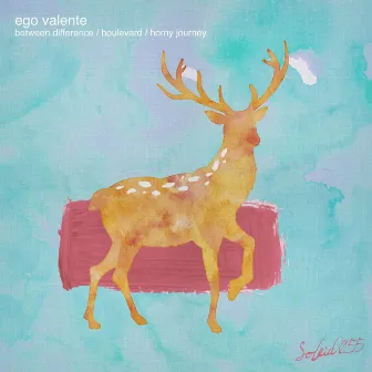 Between Difference / Boulevard / Horny Journey by Ego Valente