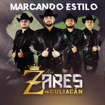 Marcando Estilo by Los Zares de Culiacan