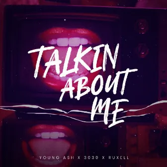 Talkin About Me by Young Ash