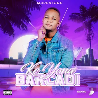 Ke Yona Barcadi by Mapentane