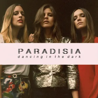 Dancing in the Dark by Paradisia