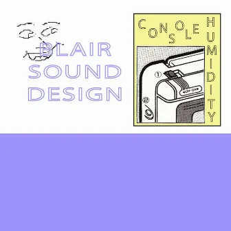 Console Humidity by Blair Sound Design