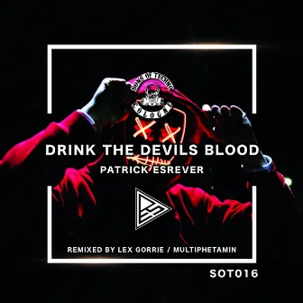 Drink The Devils Blood by Patrick Esrever