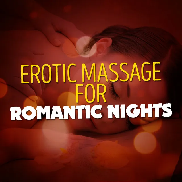 Erotic Massage for Romantic Nights