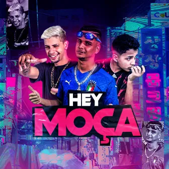 Hey Moça (Bregafunk Remix) by Mc Izal