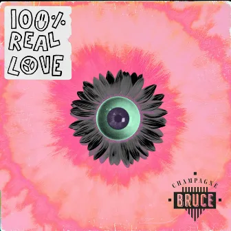 100% Real Love by Champagne Bruce