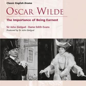 Oscar Wilde: The Importance of Being Earnest by Oscar Wilde