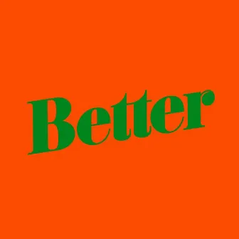 Better by Lord Juco