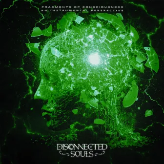 Fragments Of Consciousness - An Instrumental Perspective by Disconnected Souls