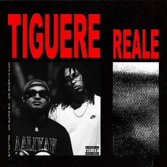 TIGUERE REALE by Big K