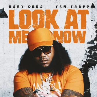 Look At Me Now by Ysn Trapp