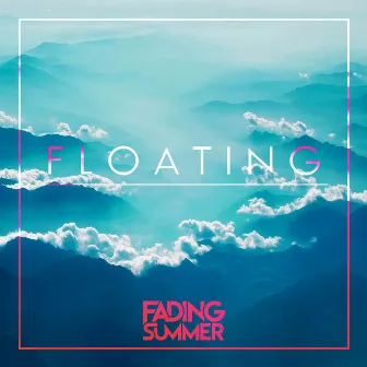 Floating by Fading Summer