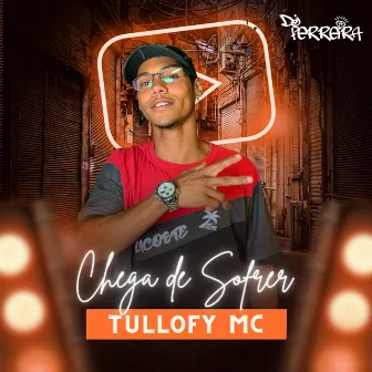 Chega de Sofrer by MC Tullofy