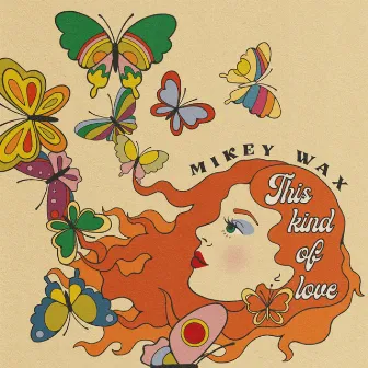 This Kind of Love by Mikey Wax