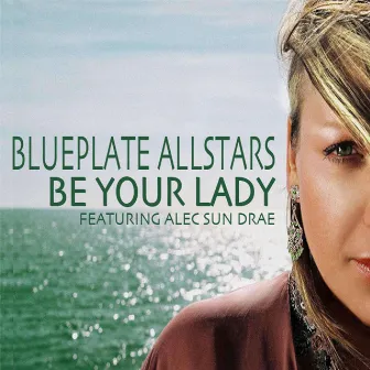 Be Your Lady by Alec Sun Drae