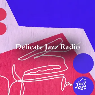 Delicate Jazz Radio by Slow Jazz