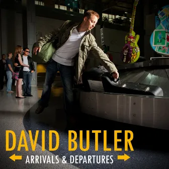 Arrivals And Departures by David Butler