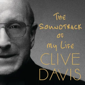 The Soundtrack Of My Life (Commentary) by Clive Davis