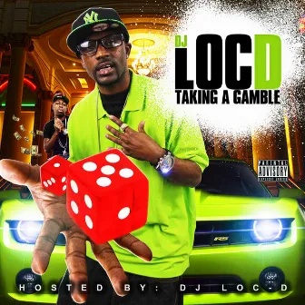 Taking a Gamble by DJ Loc D