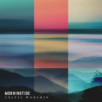 Morningtide by Celtic Worship