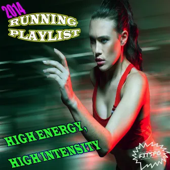 2014 Running Playlist: High Energy, High Intensity by Fitspo