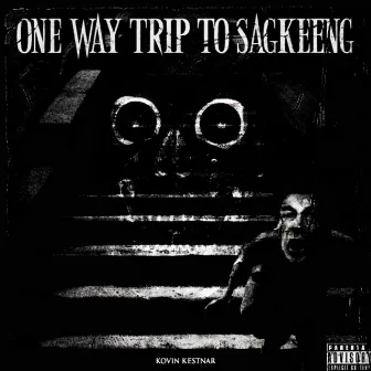 ONE WAY TRIP TO SAGKEENG by Kovin Kestnar