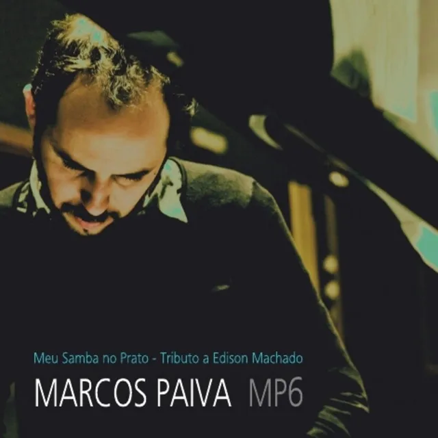 Marcos Paiva MP6: Meu Samba no Prato - Tributo a Edison Machado