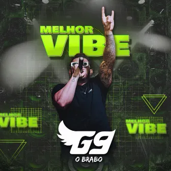 Melhor Vibe by G9 o Brabo