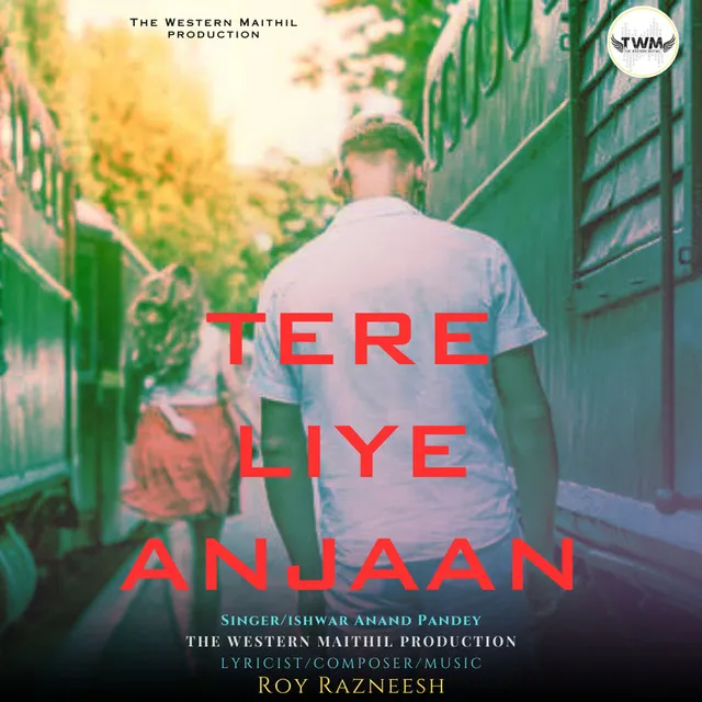 Tere Liye Anjaan